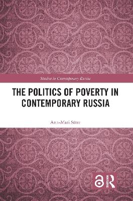 The Politics of Poverty in Contemporary Russia - Ann-Mari S&auml;tre