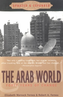 The Arab World - Elizabeth Warnock Fernea, Robert A. Fernea