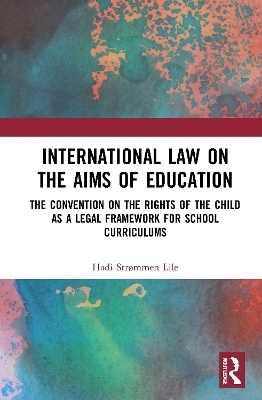 International Law on the Aims of Education - Hadi Str&oslash;mmen Lile