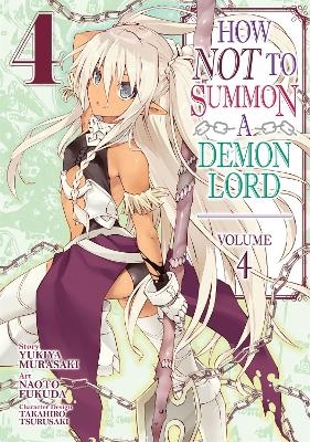 How NOT to Summon a Demon Lord (Manga) Vol. 4 - Yukiya Murasaki