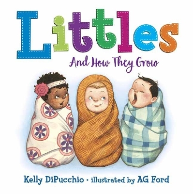 Littles: And How They Grow - Kelly DiPucchio, AG Ford