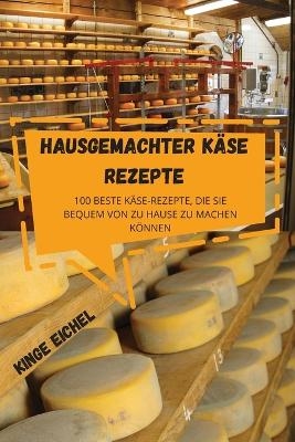 Hausgemachter Käse Rezepte -  Kinge Eichel