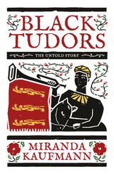 Black Tudors -  Miranda Kaufmann