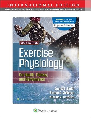 Exercise Physiology for Health Fitness and Performance - Sharon Plowman, Denise Smith, Michael Ormsbee