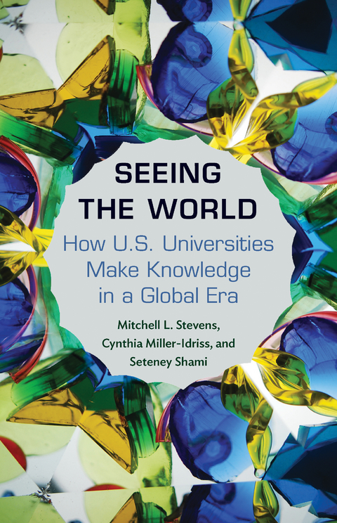 Seeing the World - Mitchell Stevens, Cynthia Miller-Idriss, Seteney Shami