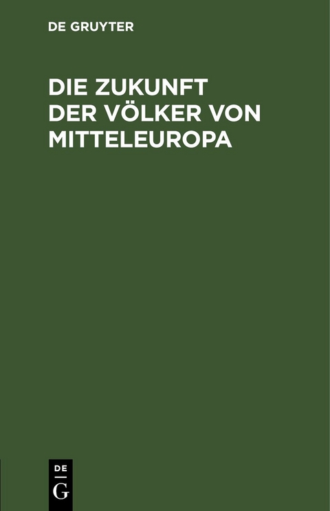 Die Zukunft der V&ouml;lker von Mitteleuropa