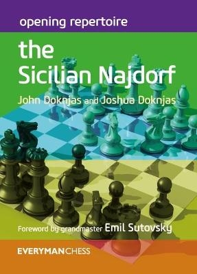 Opening Repertoire: The Sicilian Najdorf - John Doknjas, Joshua Doknjas