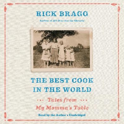 The Best Cook in the World - Rick Bragg
