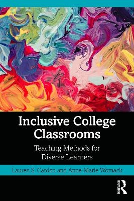 Inclusive College Classrooms - Lauren S. Cardon, Anne-Marie Womack