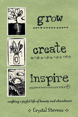 Grow, Create, Inspire -  Crystal Stevens