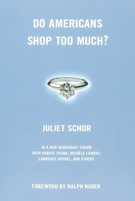 Do Americans Shop Too Much? - Juliet Schor