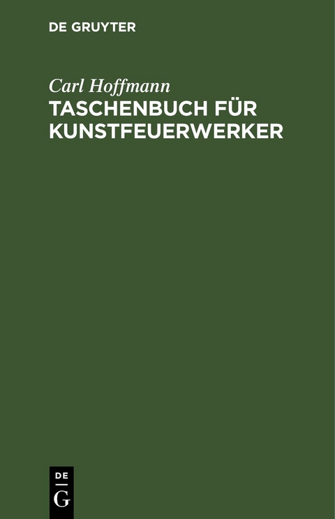 Taschenbuch f&uuml;r Kunstfeuerwerker - Carl Hoffmann