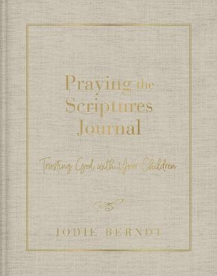 Praying the Scriptures Journal - Jodie Berndt