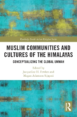 Muslim Communities and Cultures of the Himalayas - 