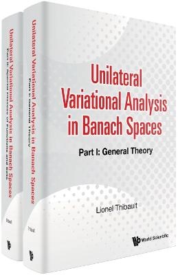 Unilateral Variational Analysis In Banach Spaces (In 2 Parts)
