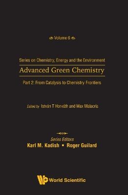 Advanced Green Chemistry - Part 2: From Catalysis To Chemistry Frontiers
