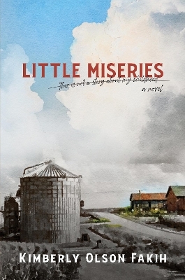 Little Miseries a novel - Kimberly Fakih