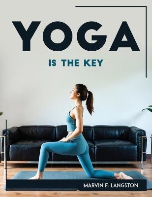 Yoga Is the Key