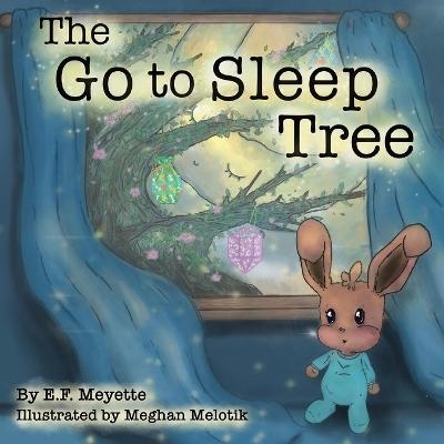 The Go to Sleep Tree - E F Meyette