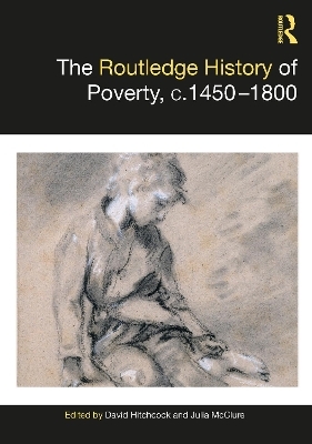 The Routledge History of Poverty, c.1450&ndash;1800 - 