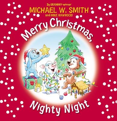Merry Christmas, Nighty Night - Michael W. Smith, Mike Nawrocki
