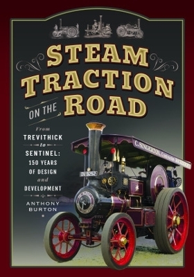 Steam Traction on the Road - Anthony Burton