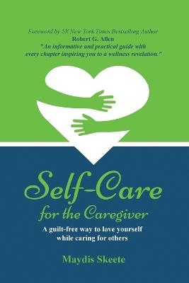 Self-Care for the Caregiver - Maydis Skeete