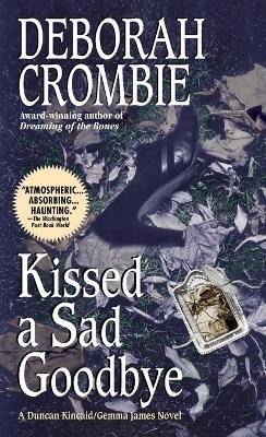 Kissed a Sad Goodbye - Deborah Crombie