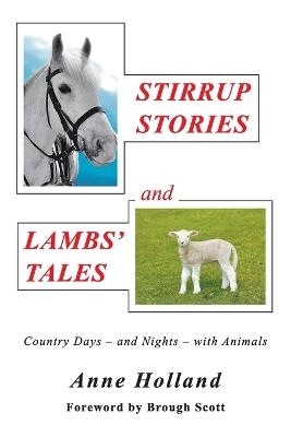 STIRRUP STORIES and LAMBS' TALES - Anne Holland