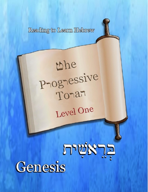 The Progressive Torah: Level One ~ Genesis - Ahava Lilburn