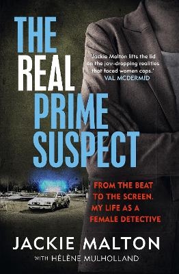 The Real Prime Suspect - Jackie Malton, H&eacute;l&egrave;ne Mulholland