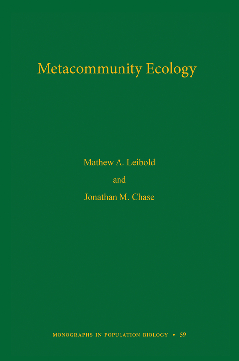 Metacommunity Ecology - Mathew A. Leibold, Jonathan M. Chase