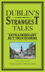 Dublin's Strangest Tales -  Michael Barry,  Patrick Sammon