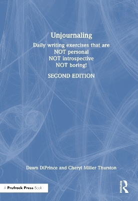 Unjournaling - Dawn DiPrince, Cheryl Miller Thurston