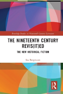 The Nineteenth Century Revis(it)ed - Ina Bergmann