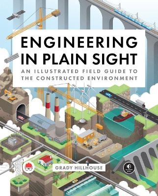 Engineering in Plain Sight - Grady Hillhouse