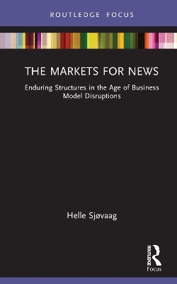 The Markets for News - Helle Sj&oslash;vaag