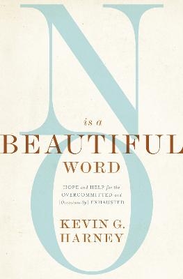 No Is a Beautiful Word - Kevin G. Harney