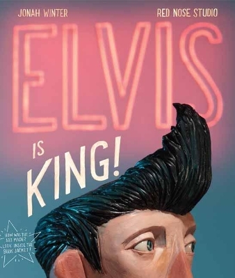 Elvis Is King! - Jonah Winter