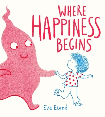 Where Happiness Begins - Eva Eland