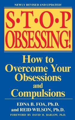 Stop Obsessing! - Edna B. Foa, Reid Wilson