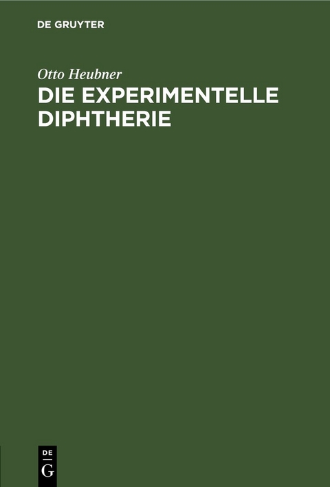 Die experimentelle Diphtherie - Otto Heubner
