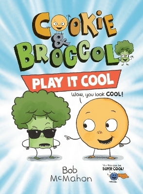 Cookie & Broccoli: Play It Cool: A Graphic Novel - Bob McMahon