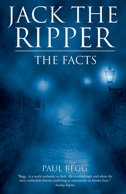 Jack the Ripper: The Facts -  Paul Begg