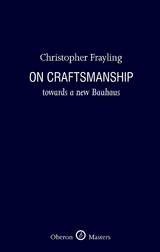 On Craftsmanship -  Christopher Frayling