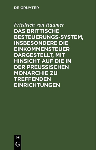 Das Brittische Besteuerungs-System, insbesondere die Einkommensteuer dargestellt, mit Hinsicht auf die in der Preussischen Monarchie zu treffenden Einrichtungen