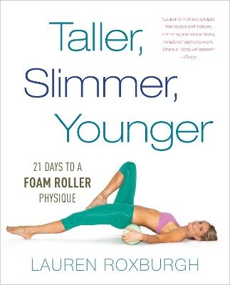 Taller, Slimmer, Younger - Lauren Roxburgh