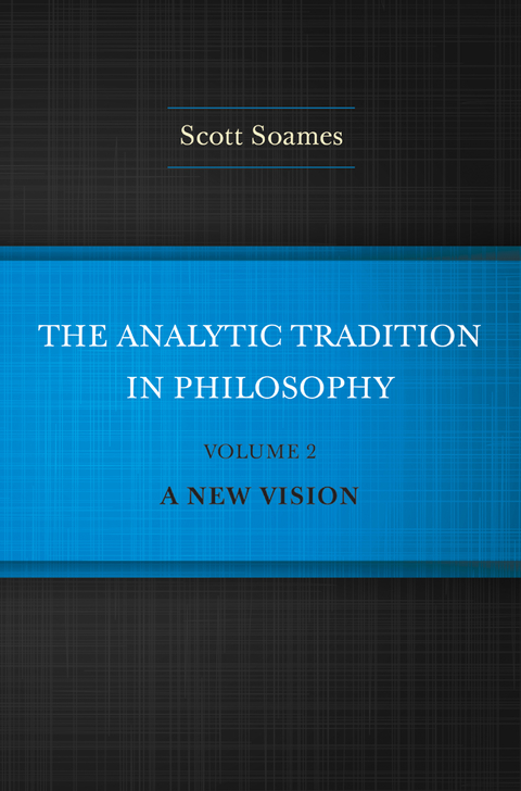 The Analytic Tradition in Philosophy, Volume 2 - Scott Soames