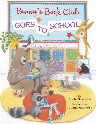 Bunny's Book Club Goes to School - Annie Silvestro