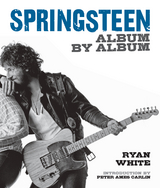 Springsteen: Album by Album -  Ryan White